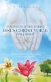  To Listen of the Lord's Jesus Christ Voice, Holy Spirit 