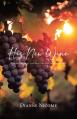  His New Wine: Understanding The New And Better Covenant 