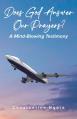  Does God Answer Our Prayers?: A Mind-Blowing Testimony 