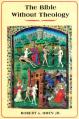  The Bible Without Theology: The Theological Tradition and Alternatives to It 
