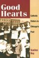  Good Hearts: Catholic Sisters in Chicago's Past 