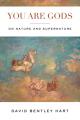  You Are Gods: On Nature and Supernature 