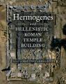  Hermogenes and Hellenistic-Roman Temple Building 