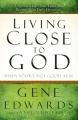  Living Close to God When You're Not Good at It: A Spiritual Life That Takes You Deeper Than Daily Devotions 