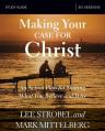  Making Your Case for Christ Bible Study Guide: An Action Plan for Sharing What You Believe and Why 