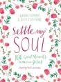 Settle My Soul: 100 Quiet Moments to Meet with Jesus - A Pressing Pause Devotional - 100 Daily Devotions to Calm Your Anxious Heart - The Perfect Gift 