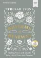  Rhythms of Renewal Video Study: Trading Stress and Anxiety for a Life of Peace and Purpose 