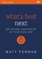  What's Best Next Video Study: How the Gospel Transforms the Way You Get Things Done 