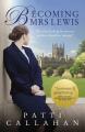  Becoming Mrs. Lewis: The Improbable Love Story of Joy Davidman and C. S. Lewis 