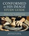  Conformed to His Image Study Guide: Biblical, Practical Approaches to Spiritual Formation 