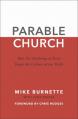  Parable Church: How the Teachings of Jesus Shape the Culture of Our Faith 