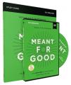  Meant for Good Study Guide with DVD: The Adventure of Trusting God and His Plans for You 