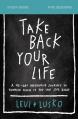  Take Back Your Life Bible Study Guide: A 40-Day Interactive Journey to Thinking Right So You Can Live Right 