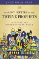  The Lost Letters to the Twelve Prophets: Imagining the Minor Prophets' World 