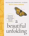  A Beautiful Unfolding Bible Study Guide Plus Streaming Video: Experiencing God's Grace in Creation, Scripture, Prayer, and Community 