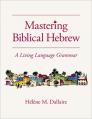  Mastering Biblical Hebrew: A Living Language Grammar 
