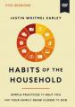  Habits of the Household Video Study: Simple Practices to Help You and Your Family Draw Closer to God 