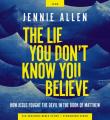  The Lie You Don't Know You Believe Curriculum Kit: How Jesus Fought the Devil in the Book of Matthew 