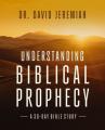  Understanding Biblical Prophecy: A 30-Day Bible Study 