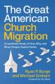  The Great American Church Migration: A Landmark Study of How, Why, and When People Switch Faiths 