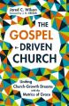  The Gospel-Driven Church: Uniting Church Growth Dreams with the Metrics of Grace 