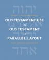  Old Testament Use of Old Testament in Parallel Layout Volume 1: Torah and Prophets 1 