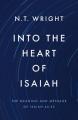  Into the Heart of Isaiah: The Meaning and Message of Isaiah 40-55 