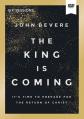  The King Is Coming Video Study: It's Time to Prepare for the Return of Christ 