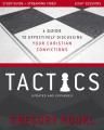  Tactics Study Guide Plus Streaming Video, Updated and Expanded: A Guide to Effectively Discussing Your Christian Convictions 