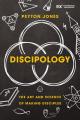  Discipology: The Art and Science of Making Disciples 