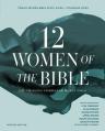  Twelve Women of the Bible Study Guide Plus Streaming Video, Updated Edition: Life-Changing Stories for Women Today 