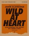  Wild at Heart Study Guide Plus Streaming Video, Updated Edition: Discovering the Secret of a Man's Soul 