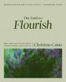  The Faith to Flourish Bible Study Guide Plus Streaming Video: Bible Lessons from the Olive Tree for a Rooted, Resilient, and Fruitful Life 