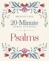  Twenty-Minute Bible Studies in Psalms: The Songs Jesus Loved 