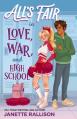  All's Fair in Love, War, and High School 