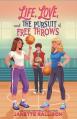  Life, Love, and the Pursuit of Free Throws 