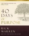  40 Days of Purpose: The Purpose Driven Life Bible Study: The Purpose Driven Life Bible Study 