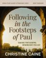  Following in the Footsteps of Paul Study Guide Plus Streaming Video: Taking the Gospel Wherever You Go 