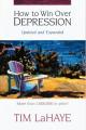  How to Win Over Depression: Beat Today's Most Painful Emotional Epidemic 
