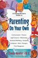  Parenting on Your Own: A Comprehensive Guide for Single Parents 