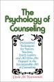  The Psychology of Counseling: Professional Techniques for Pastors, Teachers, Youth Leaders, and All Who Are Engaged in the Incomparable Art of Counsel 