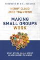  Making Small Groups Work: What Every Small Group Leader Needs to Know 