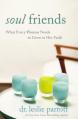  Soul Friends: What Every Woman Needs to Grow in Her Faith 