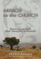  Mirror to the Church: Resurrecting Faith After Genocide in Rwanda 