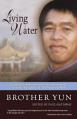  Living Water: Powerful Teachings from the International Bestselling Author of the Heavenly Man 