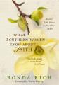  What Southern Women Know about Faith Softcover 