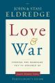  Love and War Participant's Guide: Finding the Marriage You've Dreamed of 