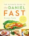  The Ultimate Guide to the Daniel Fast: Feed Your Soul, Strengthen Your Spirit, and Renew Your Body 