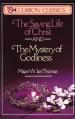  The Saving Life of Christ and the Mystery of Godliness: Two Classics of Victorious Christian Living in One Volume 