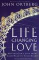  Life-Changing Love: Moving God's Love from Your Head to Your Heart 
